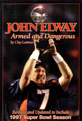 John Elway: Armed & Dangerous; Includes 1997 Super Bowl Season