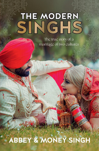 The Modern Singhs: The True Story of a Marriage of Two Cultures
