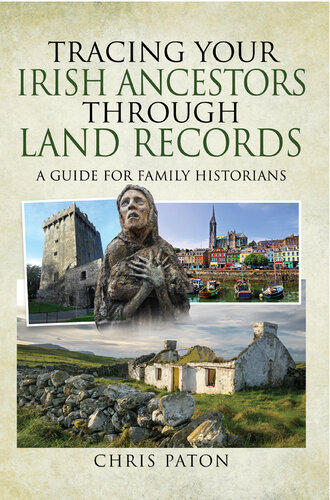Tracing Your Irish Ancestors Through Land Records: A Guide for Family Historians