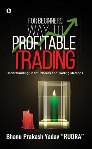 For Beginners Way to Profitable Trading: Understanding Chart Patterns And Trading Methods