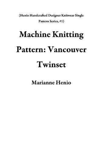 Machine Knitting Pattern: Vancouver Twinset