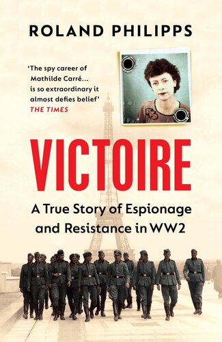 Victoire: A Wartime Story of Resistance, Collaboration and Betrayal