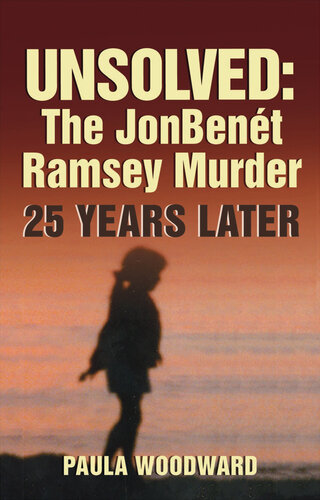 Unsolved: The JonBenét Ramsey Murder 25 Years Later