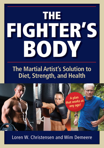 Fighter's Body: The Martial Artist's Solution to Diet, Strength, and Health