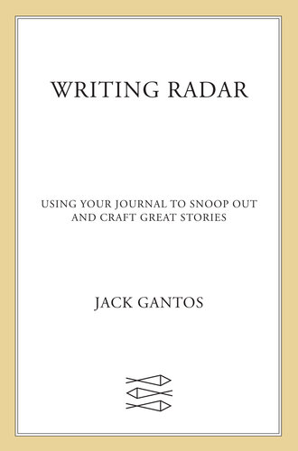 Writing Radar: Using Your Journal to Snoop Out and Craft Great Stories