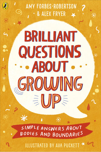 Brilliant Questions About Growing Up: Simple Answers About Bodies and Boundaries