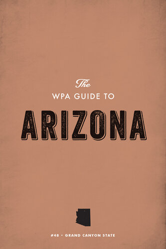 The Wpa Guide to Arizona: The Grand Canyon State