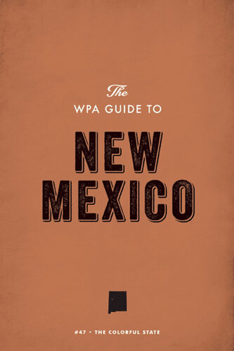 The Wpa Guide to New Mexico: The Colorful State
