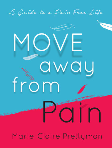 MOVE Away from Pain: A Guide to a Pain Free Life