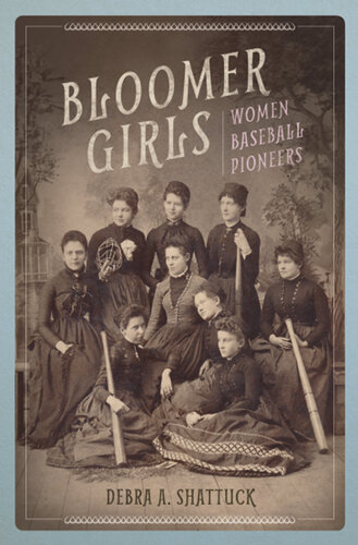 Bloomer Girls: Women Baseball Pioneers