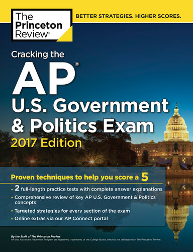 Cracking the AP U.S. Government & Politics Exam, 2017 Edition: Proven Techniques to Help You Score a 5