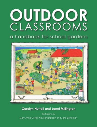 Outdoor Classrooms: A Handbook for School Gardens