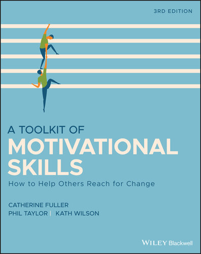 A Toolkit of Motivational Skills: How to Help Others Reach for Change