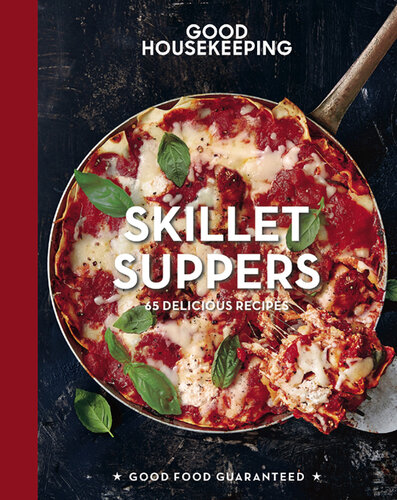Skillet Suppers: 65 Delicious Recipes