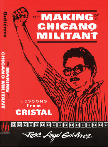The Making of a Chicano Militant: Lessons from Cristal