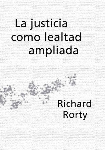La justicia como lealtad ampliada
