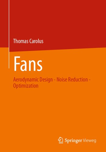 Fans: Aerodynamic Design - Noise Reduction - Optimization