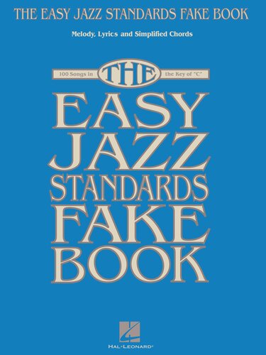 The Easy Jazz Standards Fake Book: 100 Songs in the Key of C