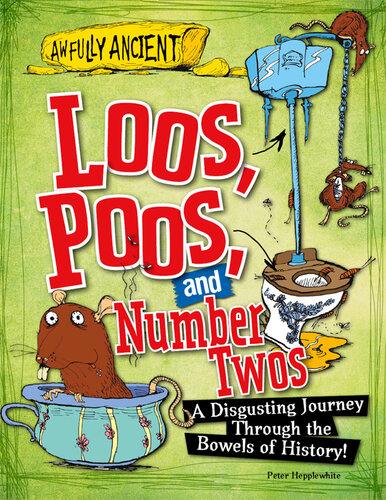 Loos, Poos, and Number Twos: A Disgusting Journey Through the Bowels of History!