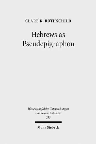Hebrews as Pseudepigraphon: The History and Significance of the Pauline Attribution of Hebrews