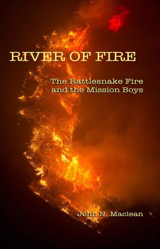 River of Fire: The Rattlesnake Fire and the Mission Boys