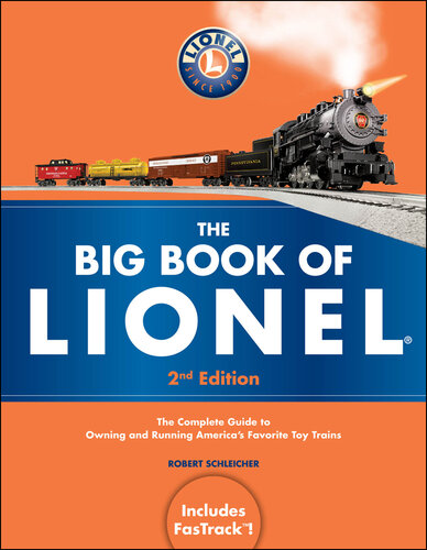 The Big Book of Lionel: The Complete Guide to Owning and Running America's Favorite Toy Trains