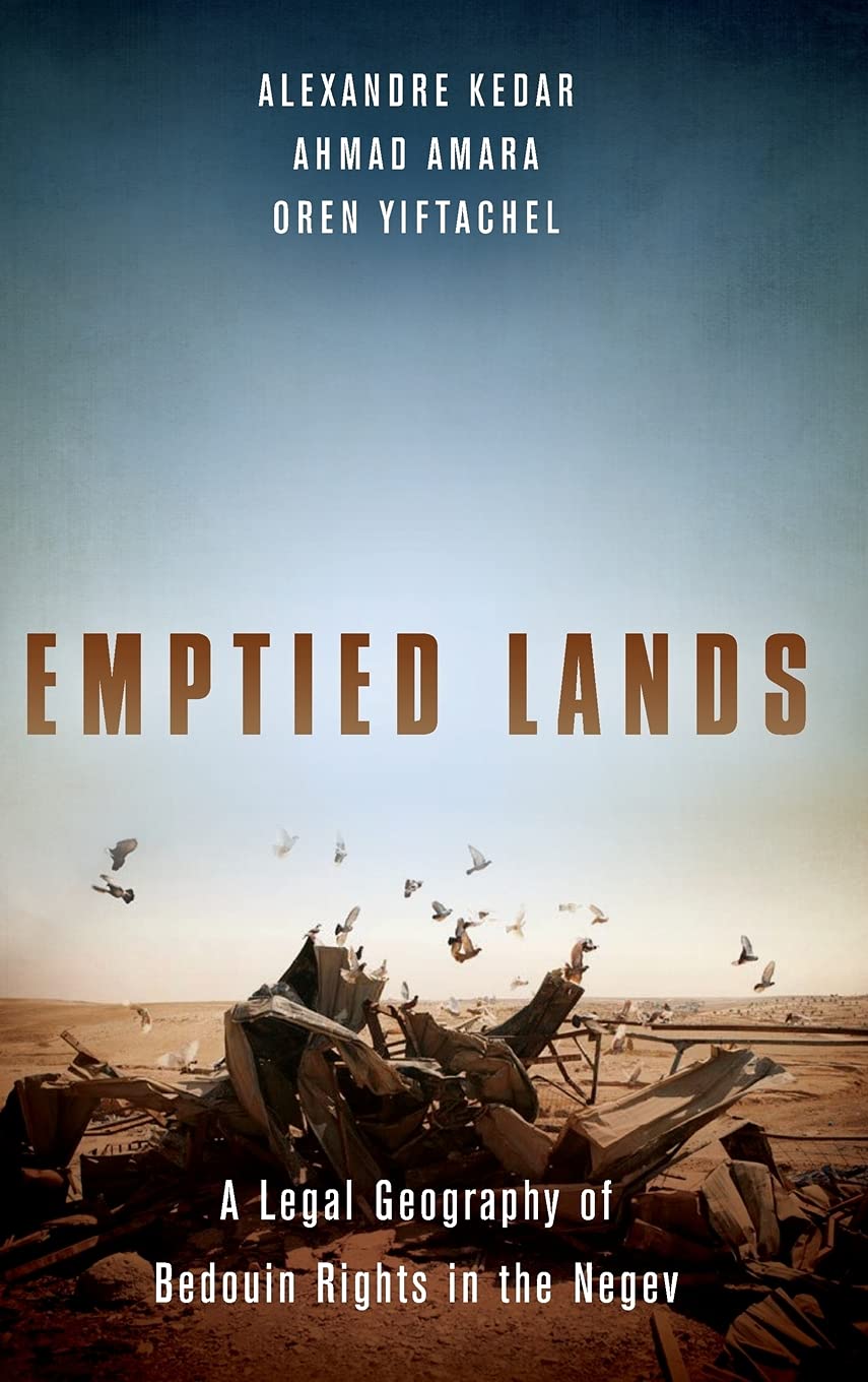 Emptied Lands: A Legal Geography of Bedouin Rights in the Negev