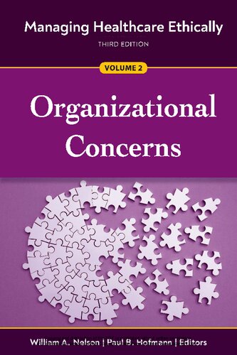Managing Healthcare Ethically, Volume 2: Organizational Concerns