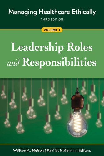 Managing Healthcare Ethically, Volume 1: Leadership Roles and Responsibilities