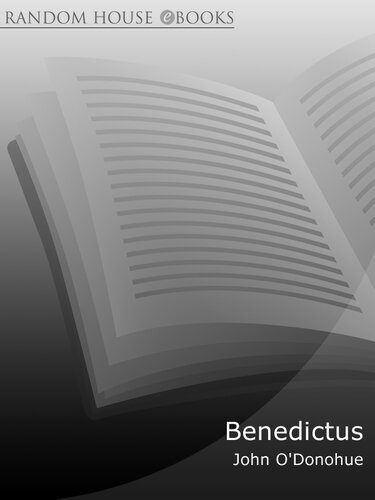 Benedictus: A Book Of Blessings--an inspiring and comforting and deeply touching collection of blessings for every moment in life from international bestselling author John O'Donohue