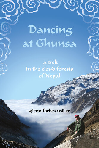 Dancing at Ghunsa: A Trek in the Cloud Forest of Nepal