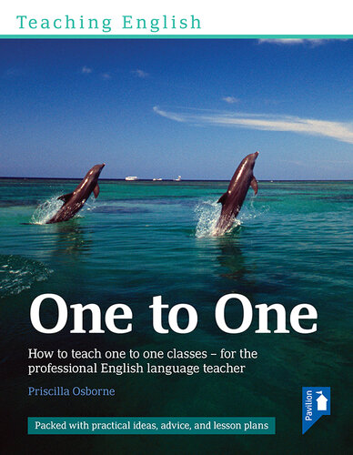 Teaching English One to One: How to teach one-to-one classes - for the professional English language teacher