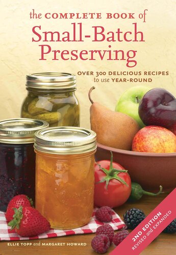 The Complete Book of Small-Batch Preserving: Over 300 Recipes to Use Year-Round