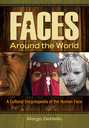 Faces Around the World: A Cultural Encyclopedia of the Human Face