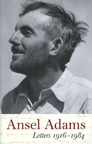 Ansel Adams: Letters, 1916--1984