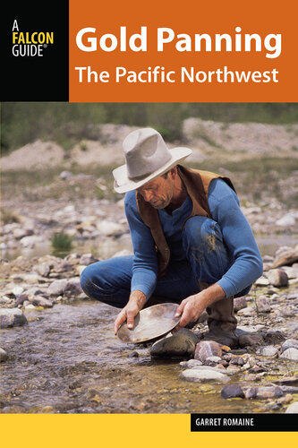 Gold Panning the Pacific Northwest: A Guide to the Area's Best Sites for Gold