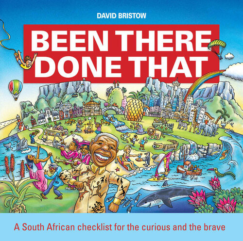 Been There, Done That: A South African checklist for the curious and the brave