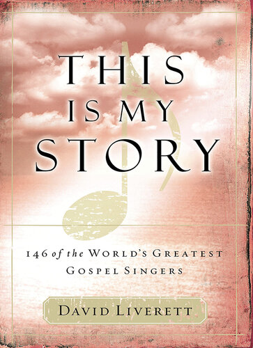 This Is My Story: 146 of the World's Greatest Gospel Singers