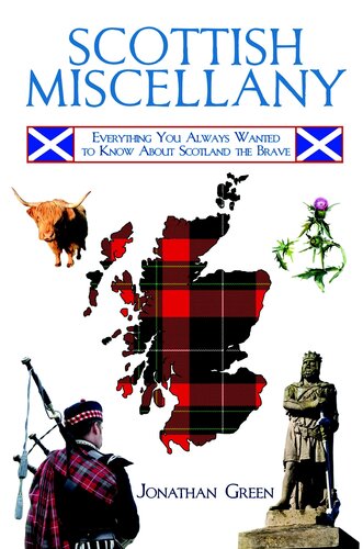 Scottish Miscellany: Everything You Always Wanted to Know About Scotland the Brave