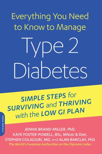 Everything You Need to Know to Manage Type 2 Diabetes: Simple Steps for Surviving and Thriving with the Low GI Plan