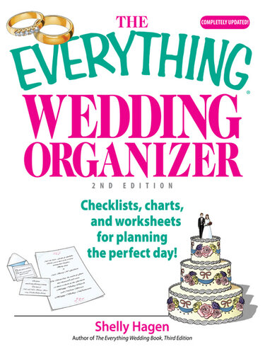The Everything Wedding Organizer: Checklists, Charts, And Worksheets for Planning the Perfect Day!