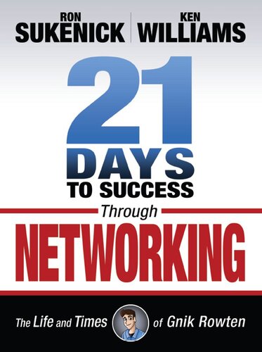 21 Days to Success Through Networking: The Life and Times of Gnik Rowten