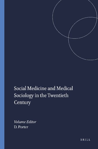 Social Medicine And Medical Sociology In The Twentieth Century.