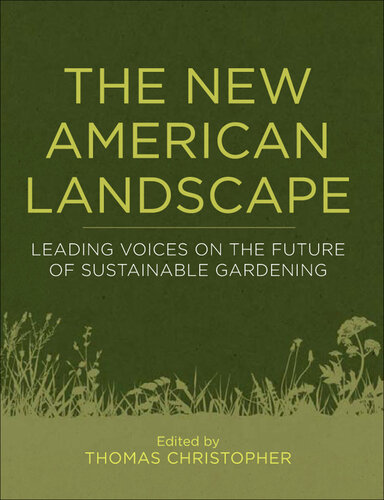 The New American Landscape: Leading Voices on the Future of Sustainable Gardening