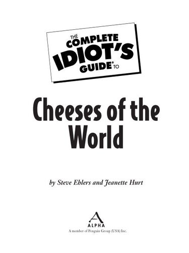 The Complete Idiot's Guide to Cheeses of the World