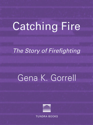 Catching Fire: The Story of Firefighting
