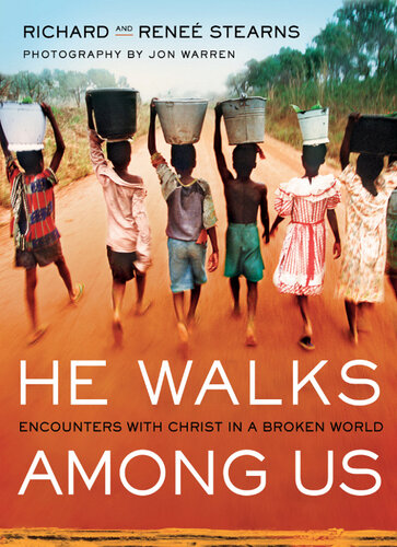 He Walks Among Us: Encounters with Christ in a Broken World