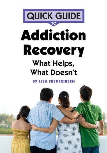 Quick Guide to Addiction Recovery: What Helps, What Doesn't