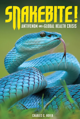 Snakebite!: Antivenom and a Global Health Crisis