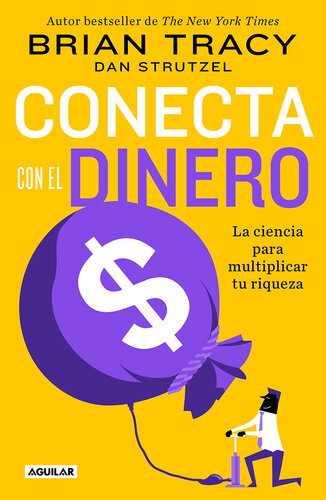 Conecta con el dinero: La ciencia para multiplicar tu riqueza